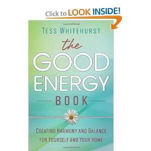  The Good Energy Book: Creating Harmony and Balance for 