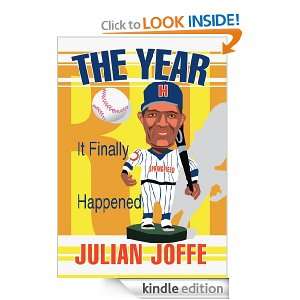 THE YEAR IT FINALLY HAPPENED Julian Joffe  Kindle Store