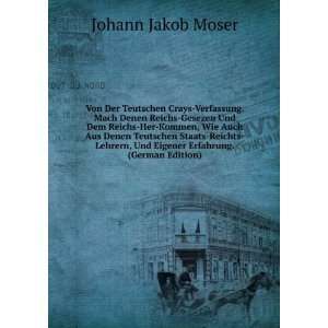   , Und Eigener Erfahrung. (German Edition) Johann Jakob Moser Books