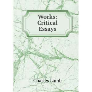  Works Critical Essays Charles Lamb Books