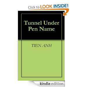 Tunnel Under Pen Name TIEN ANH, KEN DANCER  Kindle Store