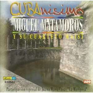  CUBAnisimo Miguel Matamoros y Su Cuarteto Maisi Music