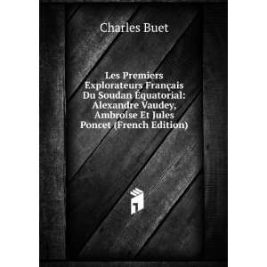   Vaudey, Ambroise Et Jules Poncet (French Edition) Charles Buet Books