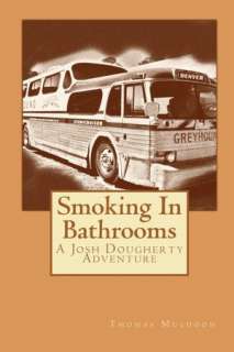    Smoking In Bathrooms by Thomas Muldoon, CreateSpace  Paperback