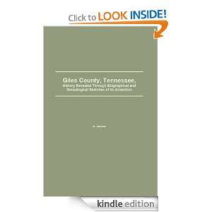 Giles County, Tennessee, History Revealed Through Biographical and 