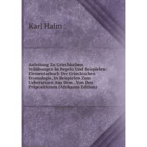   Dem . Von Den PrÃ¤positionen (Afrikaans Edition) Karl Halm Books