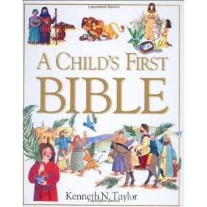    A Childs First Bible [Hardcover] Kenneth N. Taylor Books