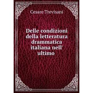   drammatica italiana nell ultimo .: Cesare Trevisani: Books