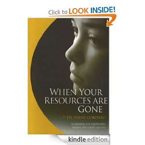 When Your Resources are Gone Wayne Cordeiro  Kindle Store
