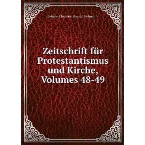   und Kirche, Volumes 48 49 Johann Christian Konrad Hofmann Books
