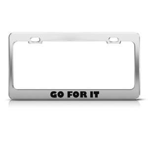  Go For It Humor Funny Metal license plate frame Tag Holder 
