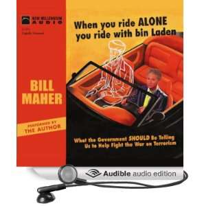   You Ride with bin Laden (Audible Audio Edition): Bill Maher: Books