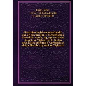   Jabez, 1676? 1768,Macdonald, J. Gaelic translator Earle Books