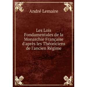   les ThÃ©oriciens de lancien RÃ©gime AndrÃ© Lemaire Books