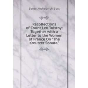 Recollections of Count Leo Tolstoy Together with a Letter to the 