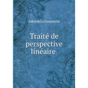   de perspective linÃ©aire . Jules de La Gournerie  Books