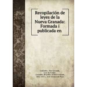 leyes de la Nueva Granada Formada i publicada en . New Granada, Lino 