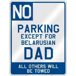 NO  PARKING EXCEPT FOR BELARUSIAN DAD  PARKING SIGN COUNTRY BELARUS