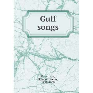  Gulf songs Samuel Lowrie Robertson Books