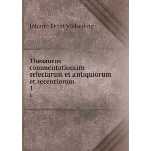   et antiquiorum et recentiorum . 1 Johann Ernst Volbeding Books