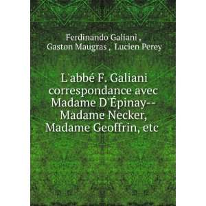   , etc .: Gaston Maugras , Lucien Perey Ferdinando Galiani : Books