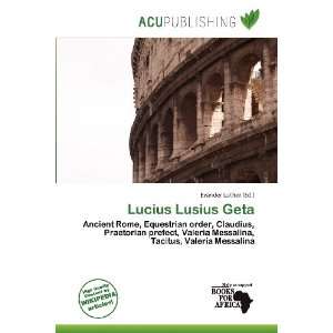  Lucius Lusius Geta (9786138471257) Evander Luther Books