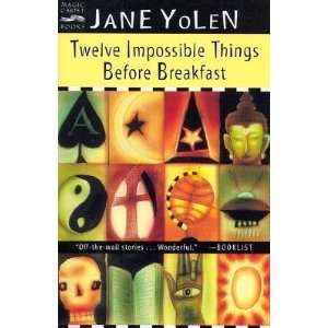 Twelve Impossible Things Before Breakfast [12 IMPOSSIBLE THINGS BEFORE 