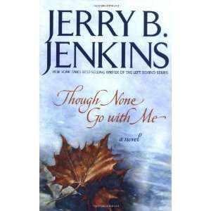  Though None Go with Me [Paperback] Jerry B. Jenkins 