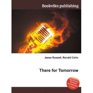  There for Tomorrow Ronald Cohn Jesse Russell Books