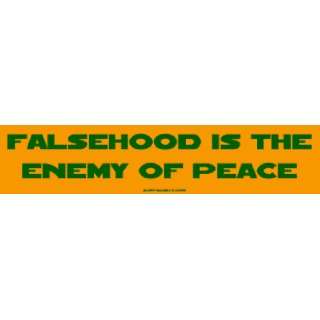  Falsehood is the Enemy of Peace Large Bumper Sticker 