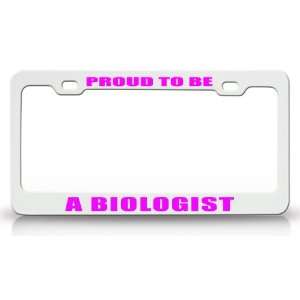 PROUD TO BE A BIOLOGIST Occupational Career, High Quality STEEL /METAL 