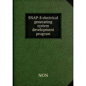  SNAP 8 electrical generating system development program 