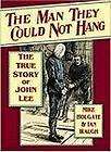 The Man They Could Not Hang The True Story of John Lee, Mike Holgate 