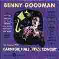 Benny Goodman : Famous 1938 Carnegie Hall Jazz Concert 5099706514329 