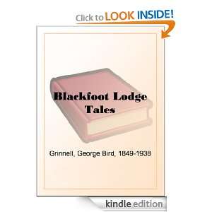 Blackfoot Lodge Tales The Story of a Prairie People George Bird 