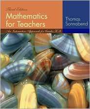 Mathematics for Teachers An Interactive Approach for Grades K 8 (with 
