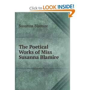   The Poetical Works of Miss Susanna Blamire . Susanna Blamire Books