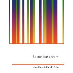  Bacon ice cream Ronald Cohn Jesse Russell Books