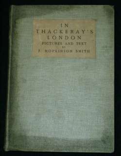 Hopkinson Smith IN THACKERAYS LONDON 1914 Illustd  