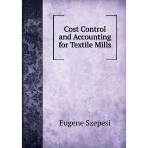   Accounting for Textile Mills (9785878207621) Eugene Szepesi Books
