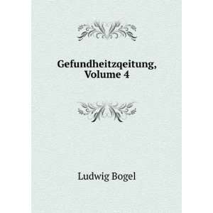  Gefundheitzqeitung, Volume 4: Ludwig Bogel: Books