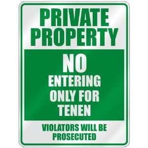  PROPERTY NO ENTERING ONLY FOR TENEN  PARKING SIGN
