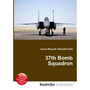 37th Bomb Squadron Ronald Cohn Jesse Russell  Books
