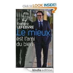 Le mieux est lami du bien (Documents) (French Edition) FREDERIC 