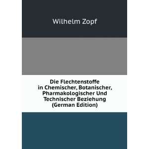   Und Technischer Beziehung (German Edition): Wilhelm Zopf: Books