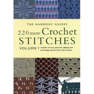 220 More Crochet Stitches: Volume 7 (The Harmony Guides) Paperback by 