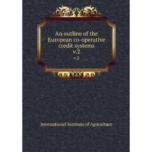   credit systems. v.2 International Institute of Agriculture Books