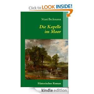 Die Kapelle im Moor: Historischer Roman (German Edition): Mani 