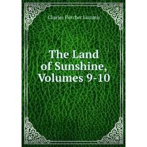   : The Land of Sunshine, Volumes 9 10: Charles Fletcher Lummis: Books