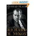 Richard M. Nixon A Life in Full Hardcover by Conrad Black